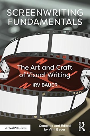 Full Download Screenwriting Fundamentals: The Art and Craft of Visual Writing - Irv Bauer file in PDF
