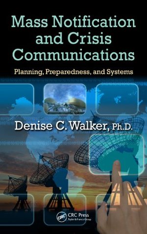 Full Download Mass Notification and Crisis Communications: Planning, Preparedness, and Systems - Denise C. Walker file in PDF