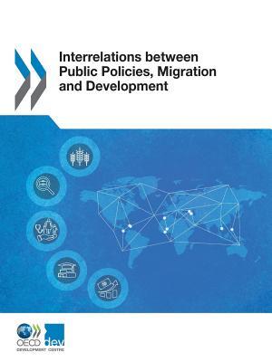 Read Interrelations Between Public Policies, Migration and Development - Organisation for Economic Co-operation and Development file in ePub