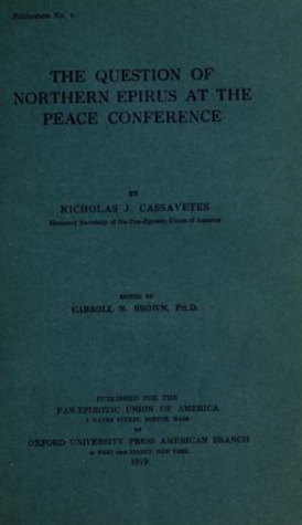 Read Online The Question of Northern Epirus at the Peace Conference - Nicholas J. Cassavetes | PDF