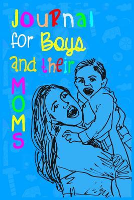 Read Online Journal for Boys and Their Mom: 6 X 9, 108 Lined Pages (Diary, Notebook, Journal, Workbook) -  | PDF