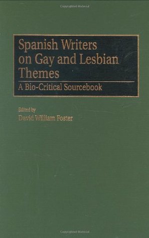 Download Spanish Writers on Gay and Lesbian Themes: A Bio-Critical Sourcebook - David William Foster | ePub