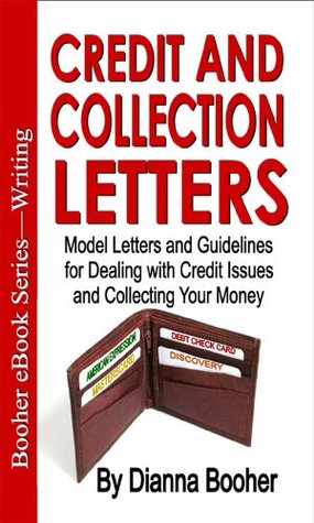 Read Credit and Collection Letters: Model Letters and Guidelines for Dealing with Credit Issues and Collecting Your Money - Dianna Booher file in PDF