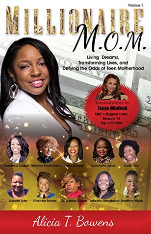 Download Millionaire M.O.M.: Living Dreams, Transforming Lives, and Defying the Odds of Teen Motherhood - Alicia Bowens | ePub