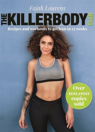 Full Download The Killerbody Plan: Recipes and workouts to get lean in 12 weeks - Fajah Lourens file in PDF