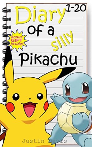 Read Diary of a Silly Pikachu 1-20: Includes Over 40 Pokemon Stories! (Bedtime Stories for Children) - Justin Davis | PDF