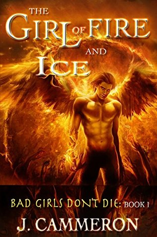 Read The Girl of Fire and Ice: Bad Girls don't die: book i - J. Cammeron file in ePub