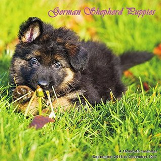 Full Download Puppies Calendar - 2017 Wall Calendars - Calendar 2016 - Dog Breed Calendars - Monthly Wall Calendar - German Shepherd Puppies Calendar by Magnum -  file in ePub