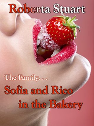 Full Download Sofia and Rico in the Bakery (Family at the Holidays Book 2) - Roberta Stuart | PDF
