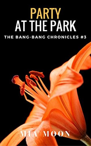 Download Party at the Park (The Bang-Bang Chronicles Book 3) - Mia Moon file in ePub