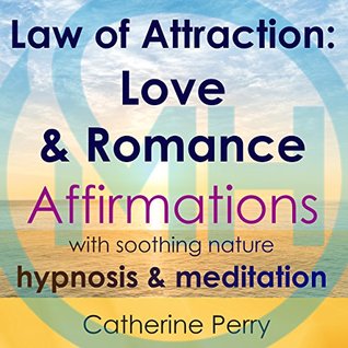 Read Online Law of Attraction: Love & Romance Affirmations with Soothing Nature Hypnosis & Meditation - Joel Thielke | ePub