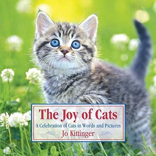 Full Download The Joy of Cats: A Celebration of Cats in Words and Pictures (Joy Of(Meadowbrook Press)) - Jo Kittinger file in ePub