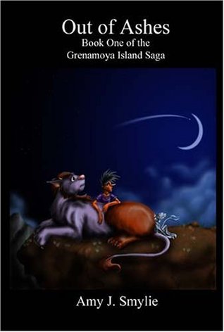 Read Out of Ashes: Book One of the Grenamoya Island Saga - Amy J. Smylie file in PDF