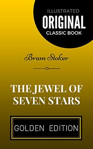 Read The Jewel of Seven Stars: By Bram Stoker - Illustrated - Bram Stoker file in PDF