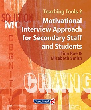 Download Teaching Tools 2: A Motivational Interview Approach for Secondary Staff and Students 2 - Tina Rae file in PDF