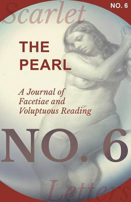 Read Online The Pearl - A Journal of Facetiae and Voluptuous Reading - No. 6 - Various | ePub