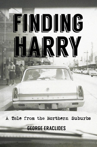 Read Finding Harry: A Tale from the Northern Suburbs - George Eraclides | PDF