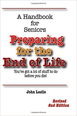 Full Download A Handbook for Seniors: Preparing for the End of Life - John Leslie file in ePub