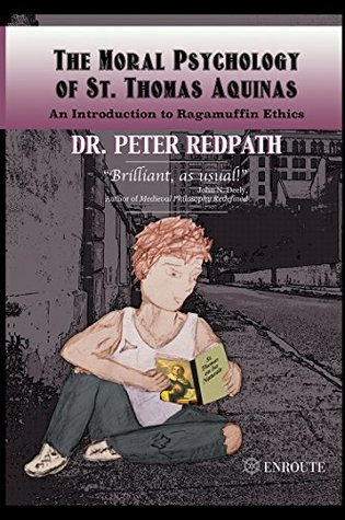 Read Online The Moral Psychology of St. Thomas Aquinas: An Introduction to Ragamuffin Ethics - Peter Redpath file in ePub