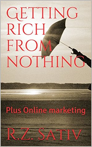 Read Getting rich from nothing: Plus Online marketing - R.Z. Sativ | PDF