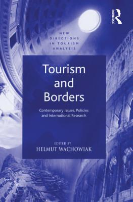 Read Online Tourism and Borders: Contemporary Issues, Policies and International Research - Helmut Wachowiak | ePub
