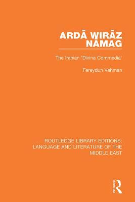 Download Ardā Wirāz Nāmag: The Iranian 'divina Commedia' - Fereydun Vahman | ePub