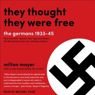 Full Download They Thought They Were Free: The Germans, 1933-45 - Milton Sanford Mayer | PDF