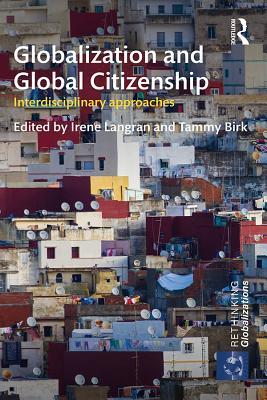 Download Globalization and Global Citizenship: Interdisciplinary Approaches - Irene Langran file in ePub