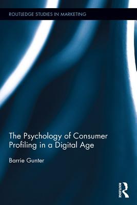 Download The Psychology of Consumer Profiling in a Digital Age - Barrie Gunter file in ePub
