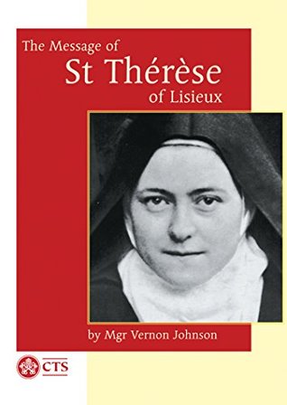 Read Message of St Therese of Lisieux - The Little Way (CTS Classics) - Vernon Johnson file in ePub