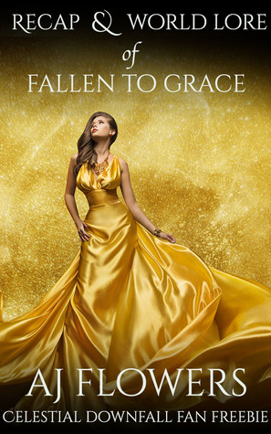 Read Recap & World Lore of Fallen to Grace (Celestial Downfall, #1.5) - A.J. Flowers file in ePub