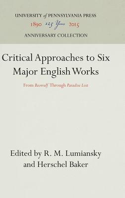 Read Critical Approaches to Six Major English Works: From beowulf Through paradise Lost]university of Pennsylvania Press]bb]]01/01/1968]lit004120]1]79.95]]ip]pn]r]r]]]]01/01/0001]p996]unpn - R M Lumiansky file in ePub