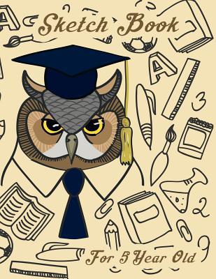 Download Sketch Book for 5 Year Old: 8.5 X 11, 120 Unlined Blank Pages for Unguided Doodling, Drawing, Sketching & Writing -  file in ePub