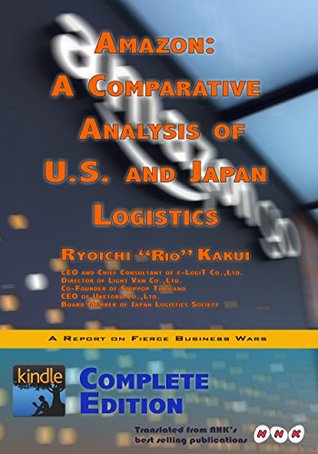 Read Amazon: A Comparative Analysis of U.S. and Japan Logistics / Complete Edition - Ryoichi Kakui file in ePub