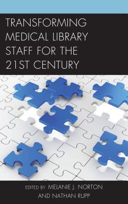 Full Download Transforming Medical Library Staff for the Twenty-First Century - Melanie J Norton file in ePub