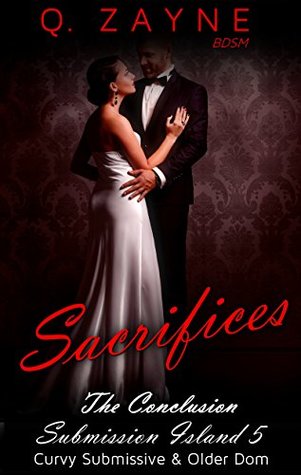 Download Sacrifices: Curvy Submissive & Older Dom ~ Conclusion (Submission Island Book 5) - Q. Zayne file in ePub