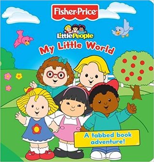 Download Fisher-Price My Little World: A Tabbed Book Adventure - Fisher-Price Inc. | ePub