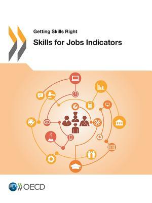 Read Online Getting Skills Right: Skills for Jobs Indicators - Organisation for Economic Co-operation and Development file in PDF
