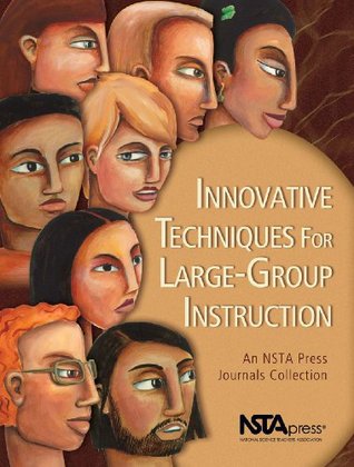 Read Online Innovative Techniques for Large-Group Instruction: An NSTA Press Journals Collection - Various file in ePub