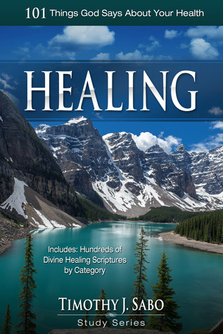 Full Download Healing: 101 Things God Says About Your Health - Timothy J Sabo file in ePub