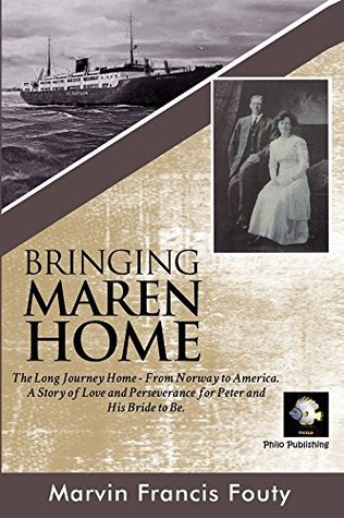 Download Bringing Maren Home: Maren's Long Journey from Norway to America - A Tale of Love and Perseverance - Marvin Fouty | ePub