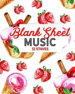 Read Blank Sheet Music - 12 Staves: Blank Music Book / Blank Music Manuscript Paper / Blank Music Notebook -  | PDF
