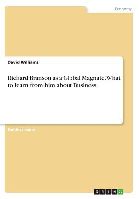 Read Richard Branson as a Global Magnate. What to Learn from Him about Business - David Williams | ePub