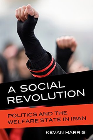 Read A Social Revolution: Politics and the Welfare State in Iran - Kevan Harris file in PDF