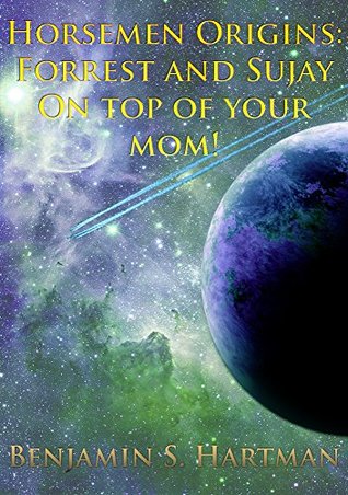 Read Forrest and Sujay: On Top of Your Mom! (Horsemen Origins Book 2) - Benjamin Hartman file in ePub