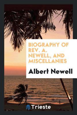 Download Biography of Rev. A. Newell, and Miscellanies - Albert Newell | PDF
