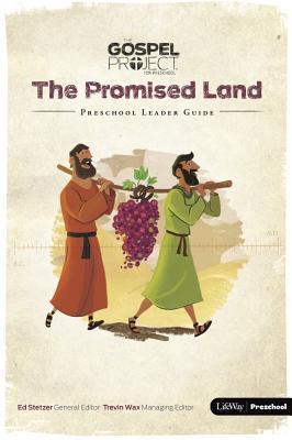 Read Online The Gospel Project Preschool: Volume 3 - The Promised Land - Preschool Leader Guide - Lifeway Christian Resources file in PDF