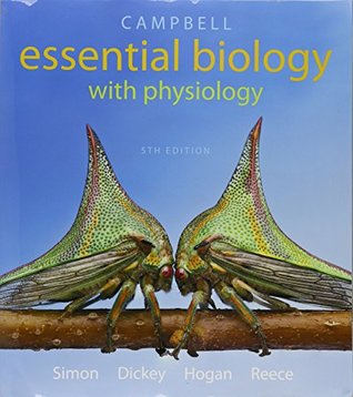 Read Campbell Essential Biology with Physiology [with MasteringBiology   eText Access Codes] - Eric J. Simon | PDF