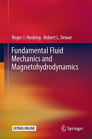 Full Download Fundamental Fluid Mechanics and Magnetohydrodynamics - Roger J. Hosking | PDF