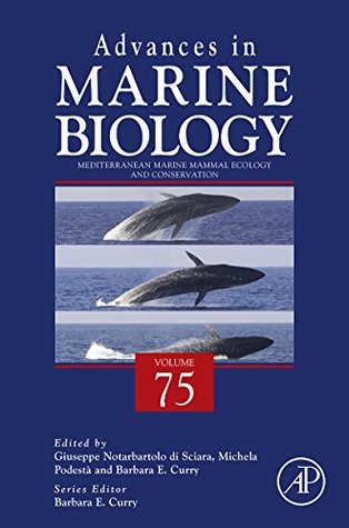 Full Download Mediterranean Marine Mammal Ecology and Conservation (Advances in Marine Biology) - Giuseppe Notarbartolo di Sciara | ePub